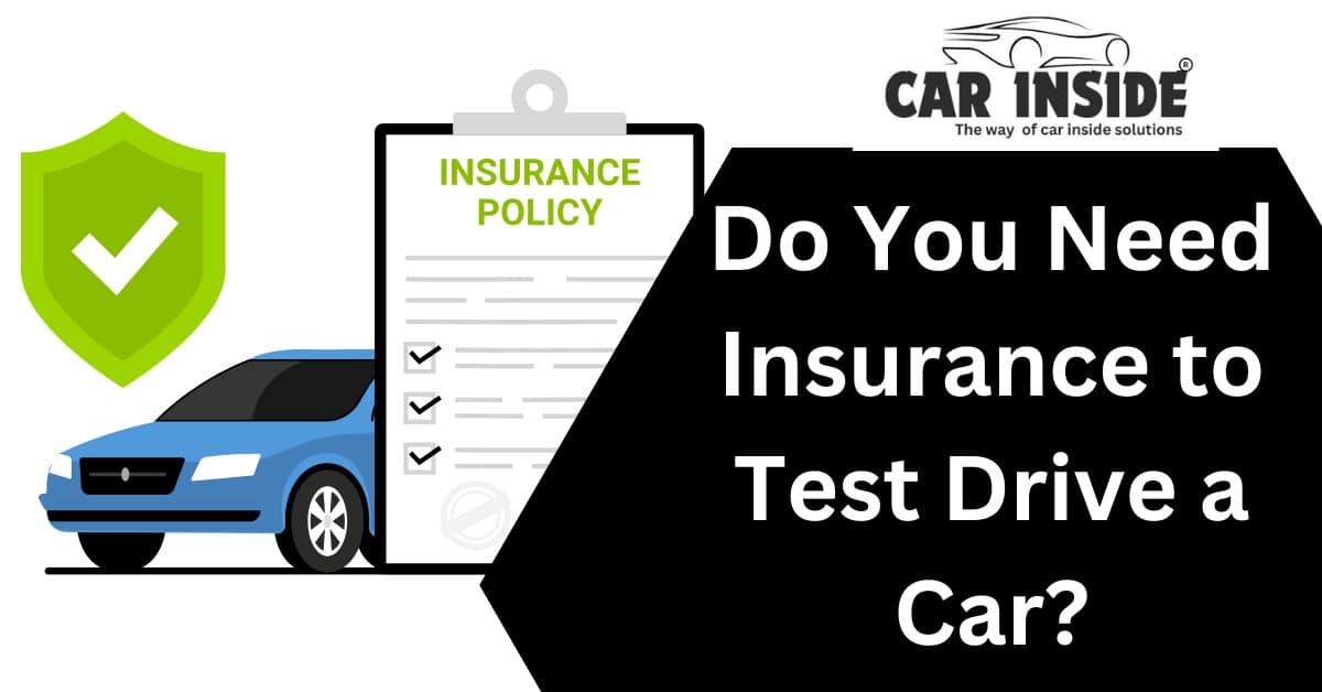 Do You Need Insurance to Test Drive a Car