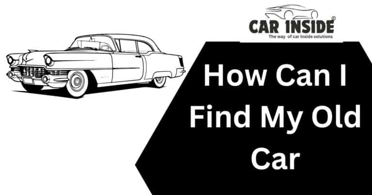 How Can I Find My Old Car