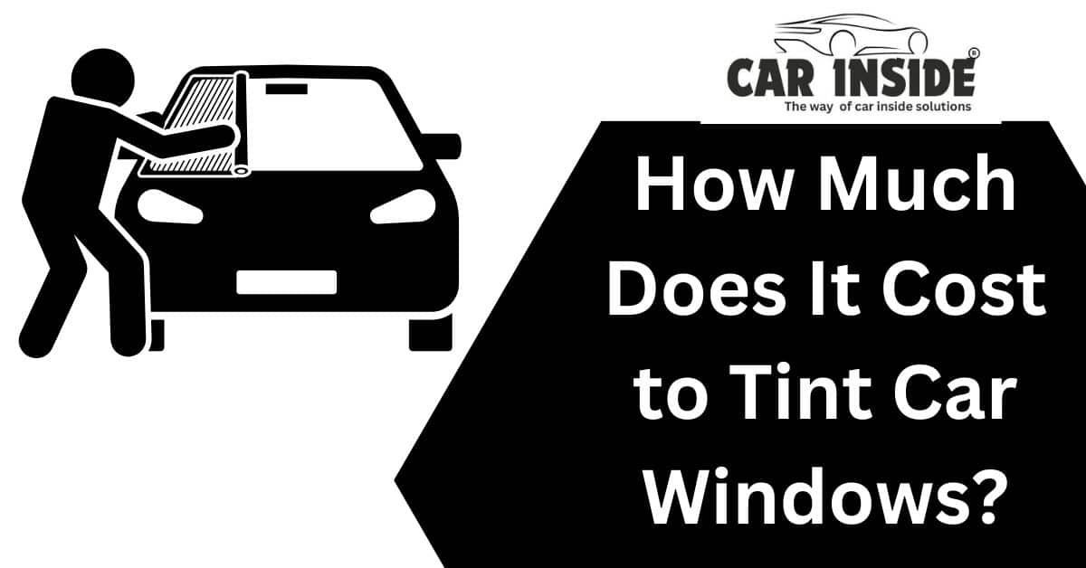 How Much Does It Cost to Tint Car Windows