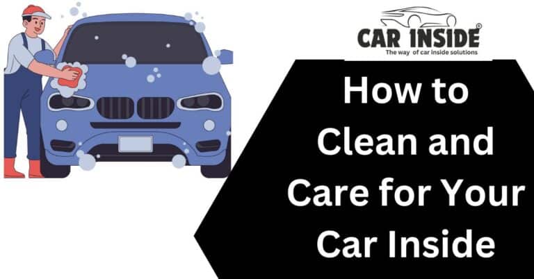 How to Clean and Care for Your Car Inside