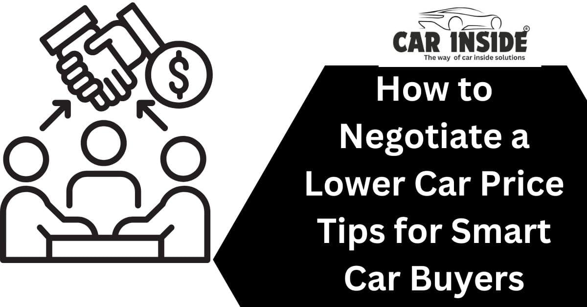 How to Negotiate a Lower Car Price Tips for Smart Car Buyers