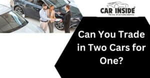 Can You Trade in Two Cars for One?