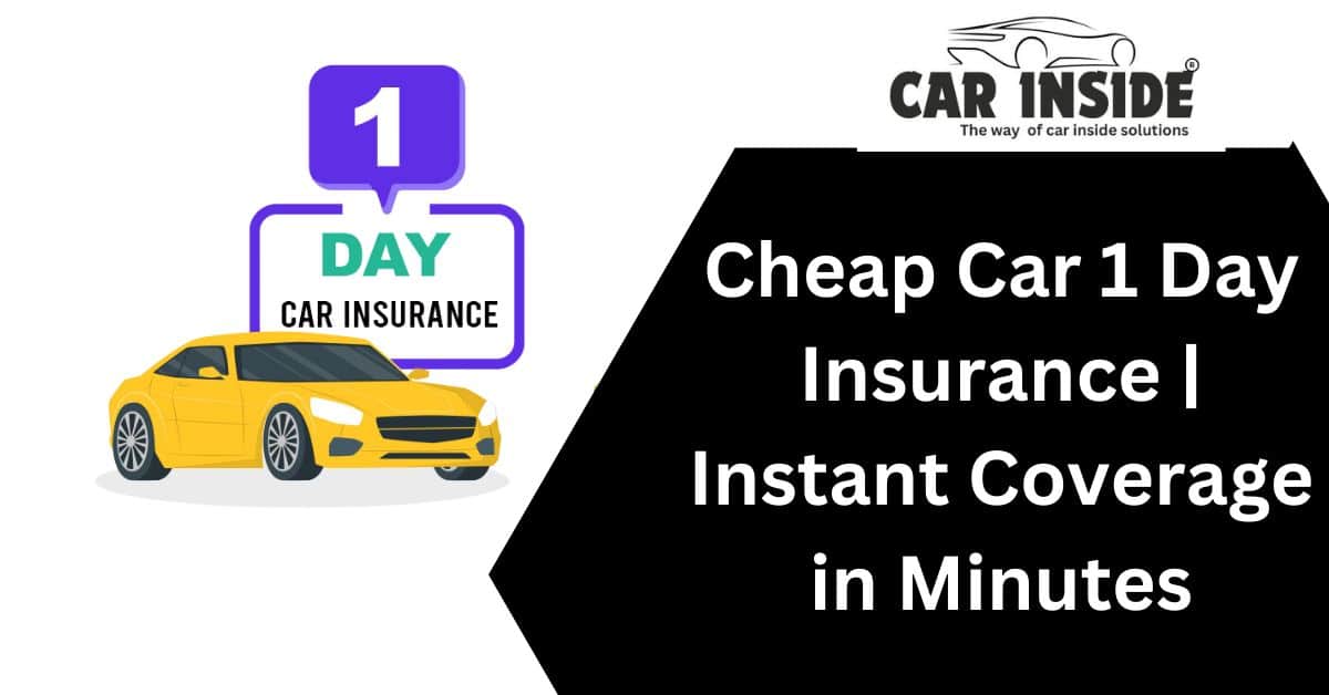 Cheap Car 1 Day Insurance | Instant Coverage in Minutes