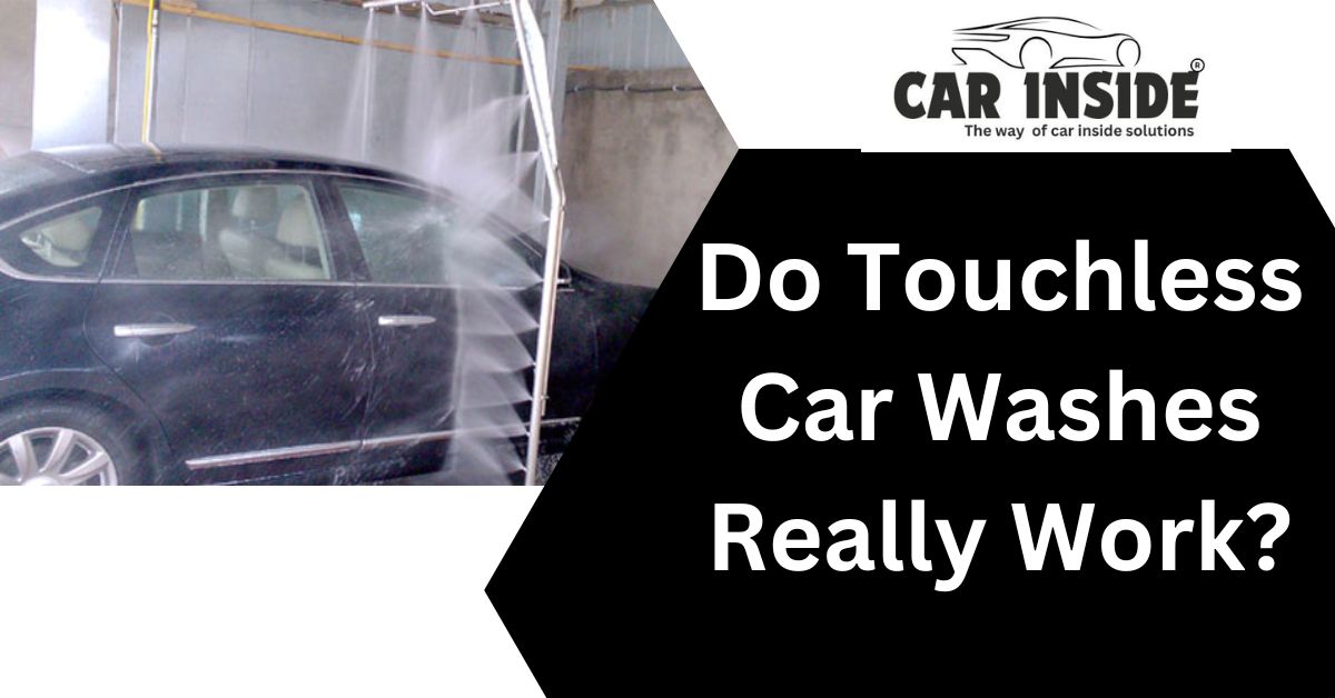 Do Touchless Car Washes Really Work?