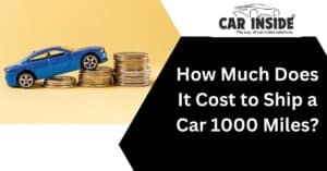 How Much Does It Cost to Ship a Car 1000 Miles?