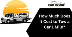 How Much Does It Cost to Tow a Car 1 Mile?